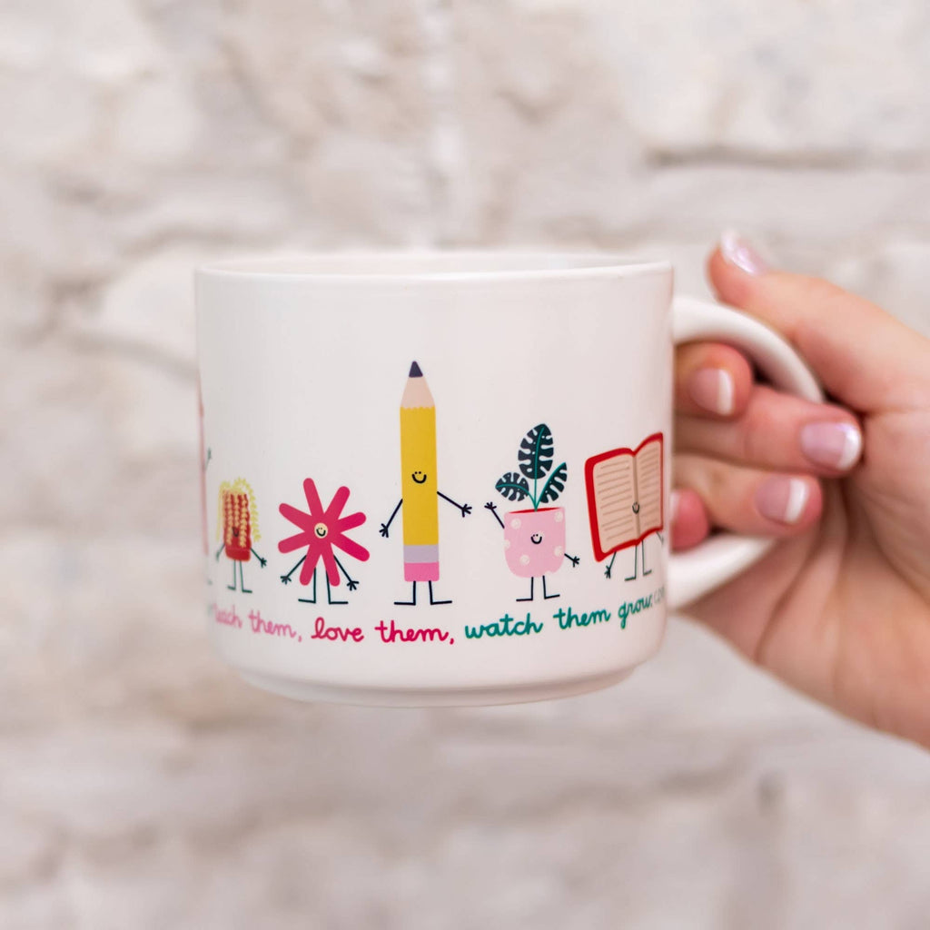 Teach Them Love Them Watch Them Grow Ceramic Mug - Cream