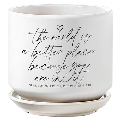 Planter The World Is A Better Place