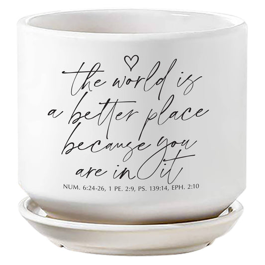 Planter The World Is A Better Place