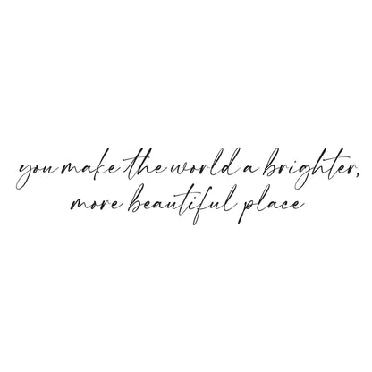 You Make The World 18Oz